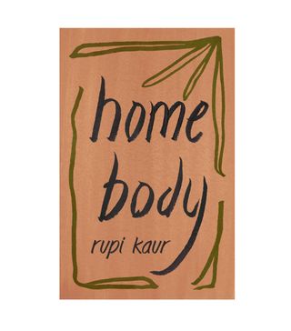 Rupi Kaur + Home Body