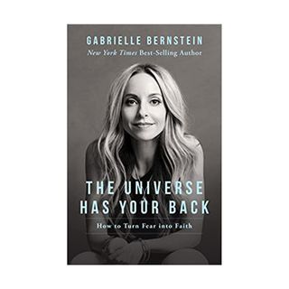 Gabrielle Bernstein + The Universe Has Your Back