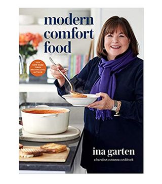 Ina Garten + Modern Comfort Food: A Barefoot Contessa Cookbook