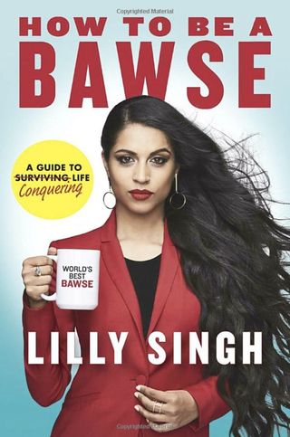 Lilly Singh + How to Be a Bawse