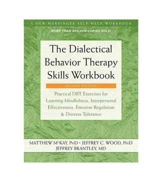 Matthew McKay, Ph.D. + The Dialectical Behavior Therapy Skills Workbook