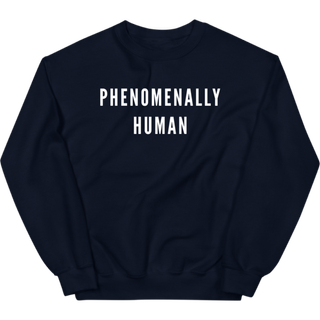 Phenomenal + Phenomenally Human Crewneck Sweatshirt