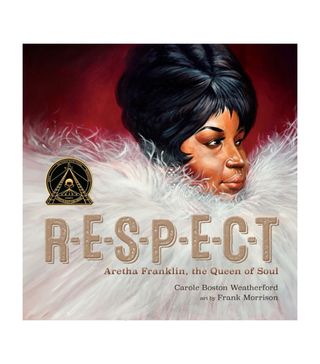 Carole Boston Weatherford + RESPECT: Aretha Franklin, the Queen of Soul