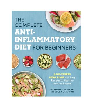 Dorothy Calimeris and Lulu Cook, RDN + The Complete Anti-Inflammatory Diet for Beginners