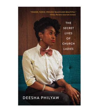 Deesha Philyaw + The Secret Lives of Church Ladies