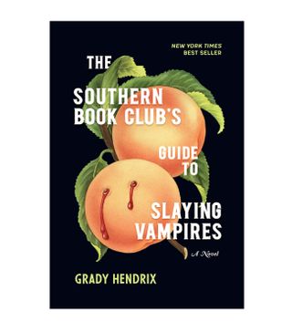 Grady Hendrix + The Southern Book Club's Guide to Slaying Vampires