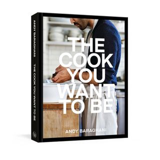 Andy Baraghani + The Cook You Want to Be