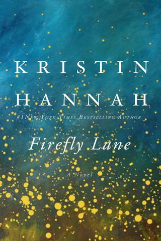 Kristin Hannah + Firefly Lane