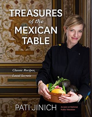 Pati Jinich + Treasures of the Mexican Table