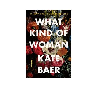 Kate Baer + What Kind of Woman