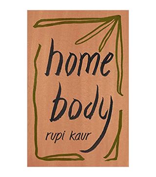 Rupi Kaur + Home Body