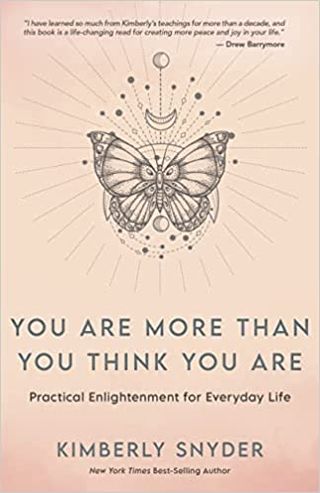 Kimberly Snyder + You Are More Than You Think You Are