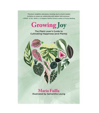 Maria Failla + Growing Joy: The Plant Lover's Guide to Cultivating Happiness (and Plants)