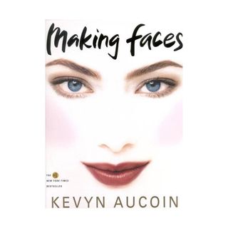 Kevyn Aucoin + Making Faces