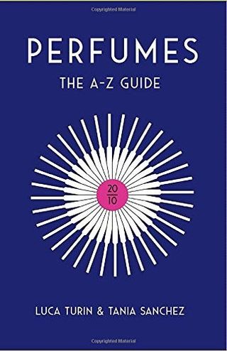 Perfumes: The A-Z Guide + Luca Turin and Tania Sanchez