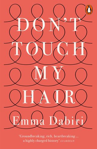 Don't Touch My Hair + by Emma Dabiri