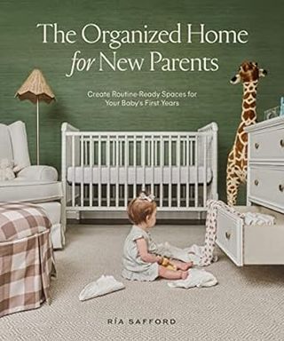 Ría Safford + The Organized Home for New Parents