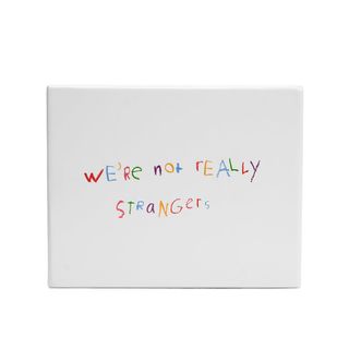 We're Not Really Strangers + Kids Edition