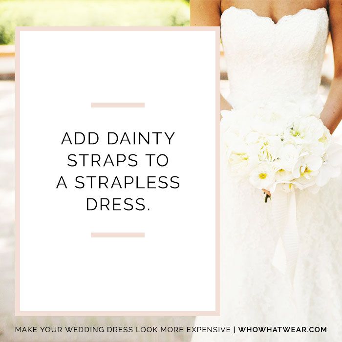 7 Hacks to Make Your Wedding Dress Look More Expensive Who What Wear