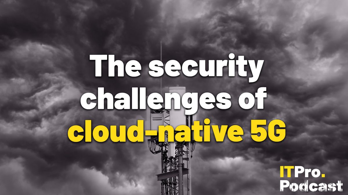 The words ‘The security challenges of cloud-native 5G’ with ‘cloud-native’ highlighted in yellow and the others in white, against a sepia image of a 5G mast shot from below against dark storm clouds.