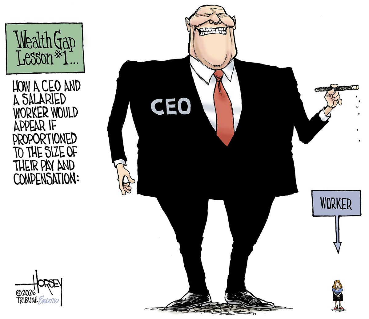 This cartoon is titled &amp;ldquo;Wealth Gap Lesson #1: How a CEO and a salaried worker would appear if proportioned to the size and pay of their compensation.&amp;rdquo; The image depicts a giant CEO in a suit with a cigar. The cigar drops ashes onto a tiny female worker.