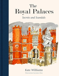 The Royal Palaces: Secrets and Scandals by Kate Williams | Was £25, Now £19.25 at Amazon