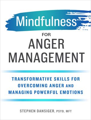 Mindfulness For Anger Management by Stephen Dansiger