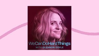 We Can Do Hard Things with Glennon Doyle podcast logo