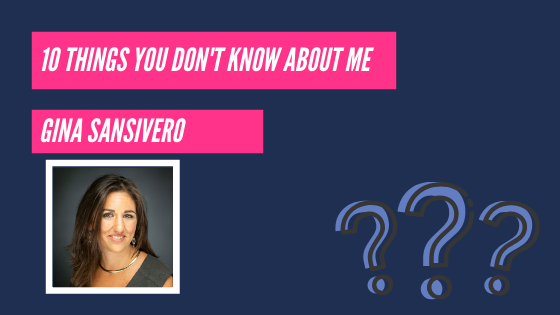 10 things you don&#039;t know about Gina Sansivero