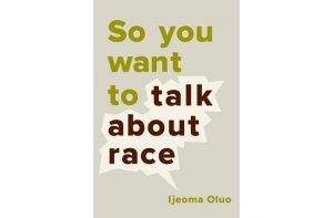 so you want to talk about race, books on race
