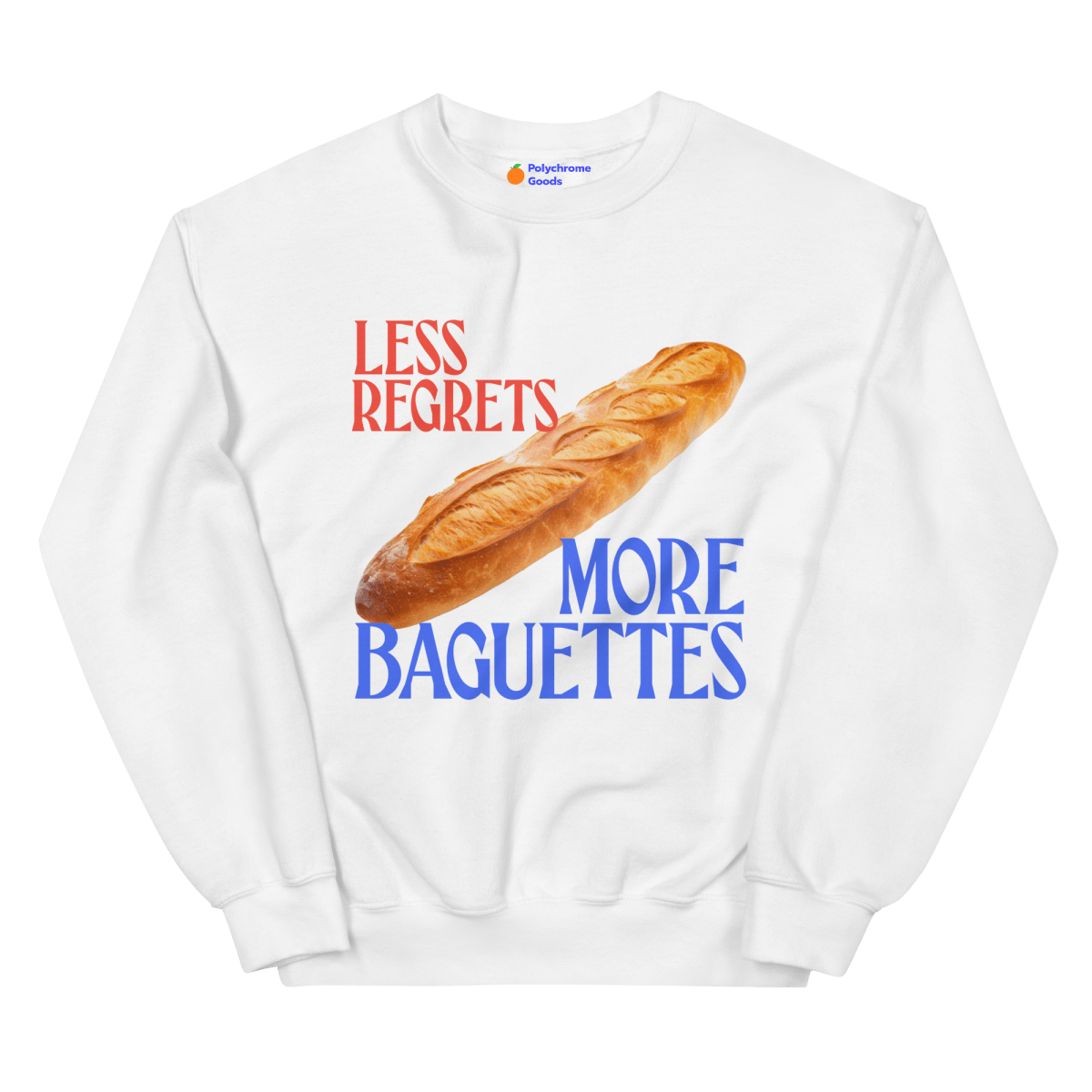Less Regrets, More Baguettes &amp;#129366; Sweatshirt - White / S