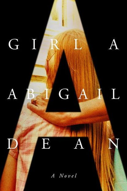 'Girl A' by Abigail Dean