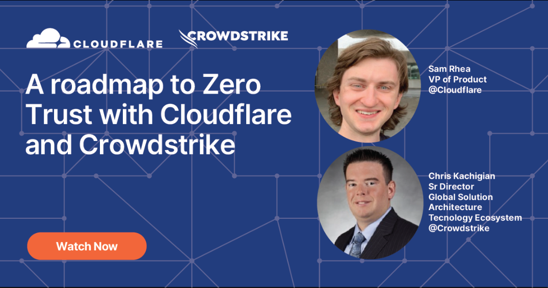 A Roadmap To Zero Trust With Cloudflare And CrowdStrike | ITPro