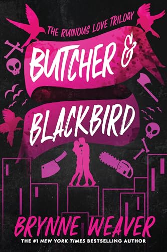 Butcher &amp;amp; Blackbird: the Ruinous Love Trilogy