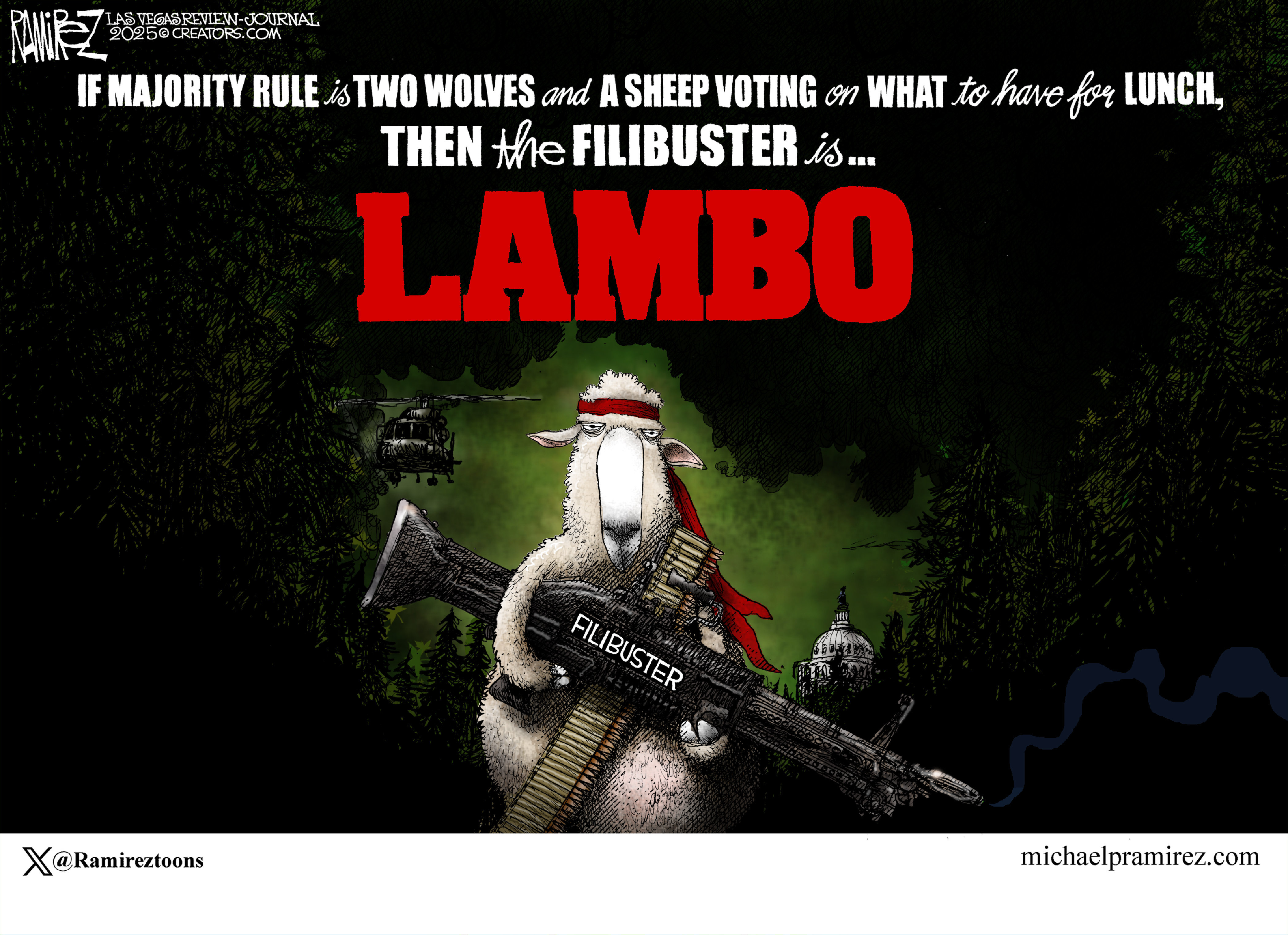This cartoon is drawn like a movie poster. It depicts a lamb holding a large automatic weapon labeled &amp;ldquo;Filibuster.&amp;rdquo; The lamb has a headband on like Rambo. The title above reads, &amp;ldquo;If majority rule is two wolves and a sheep voting on what to have for lunch, then the filibuster is LAMBO.&amp;rdquo;