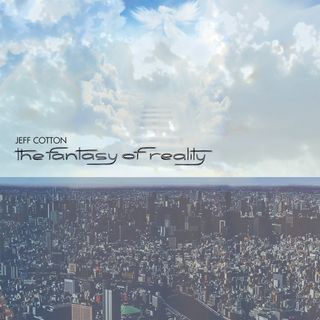 Jeff Cotton The Fantasy of Reality album artwork