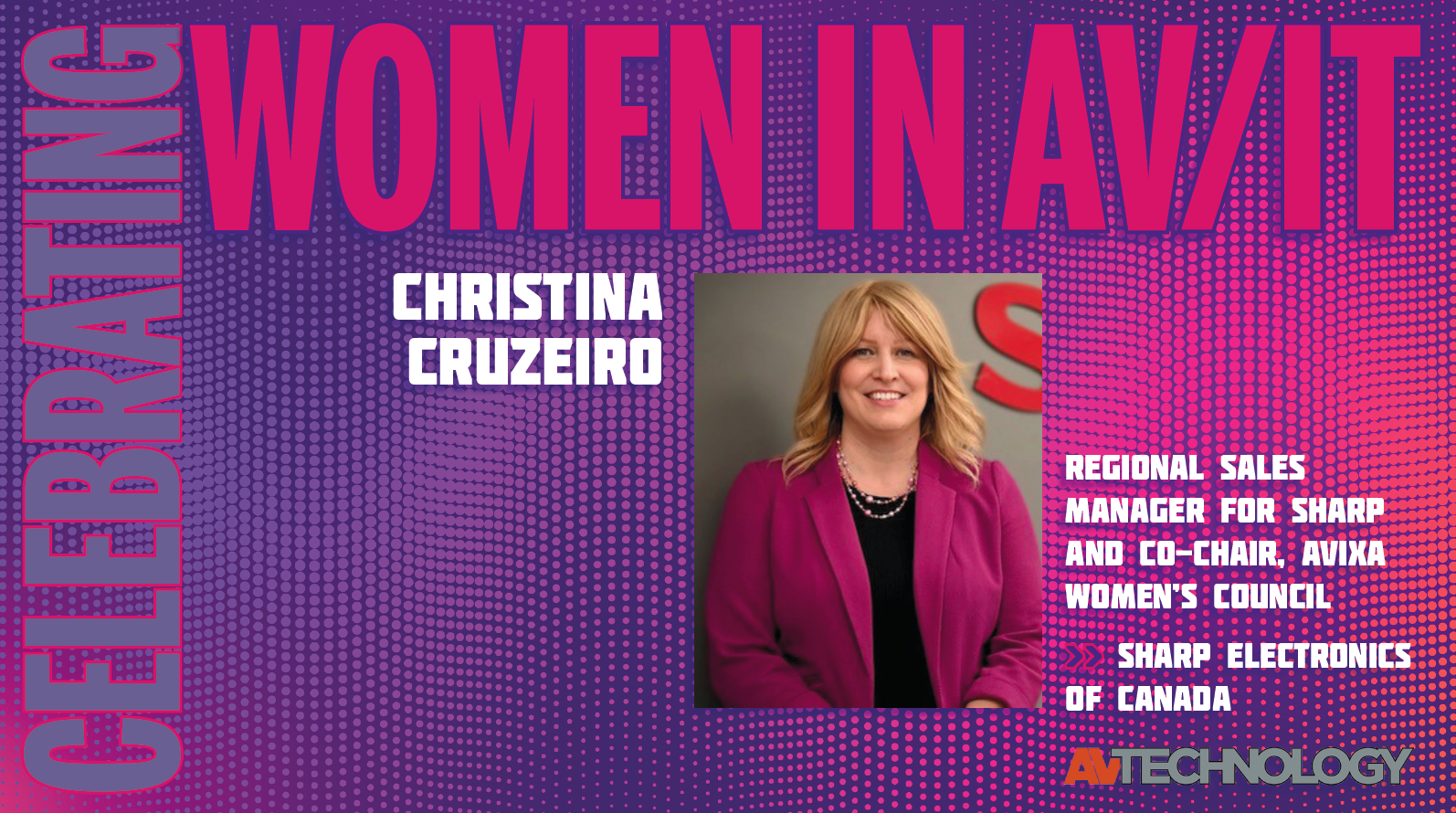 Christina Cruzeiro, Regional Sales Manager for Sharp at Sharp Electronics of Canada, and Co-Chair of the AVIXA Women&rsquo;s Council