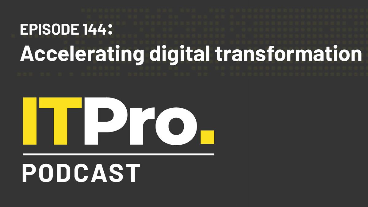 The IT Pro Podcast logo with the episode title &amp;#039;Accelerating digital transformation&amp;#039;