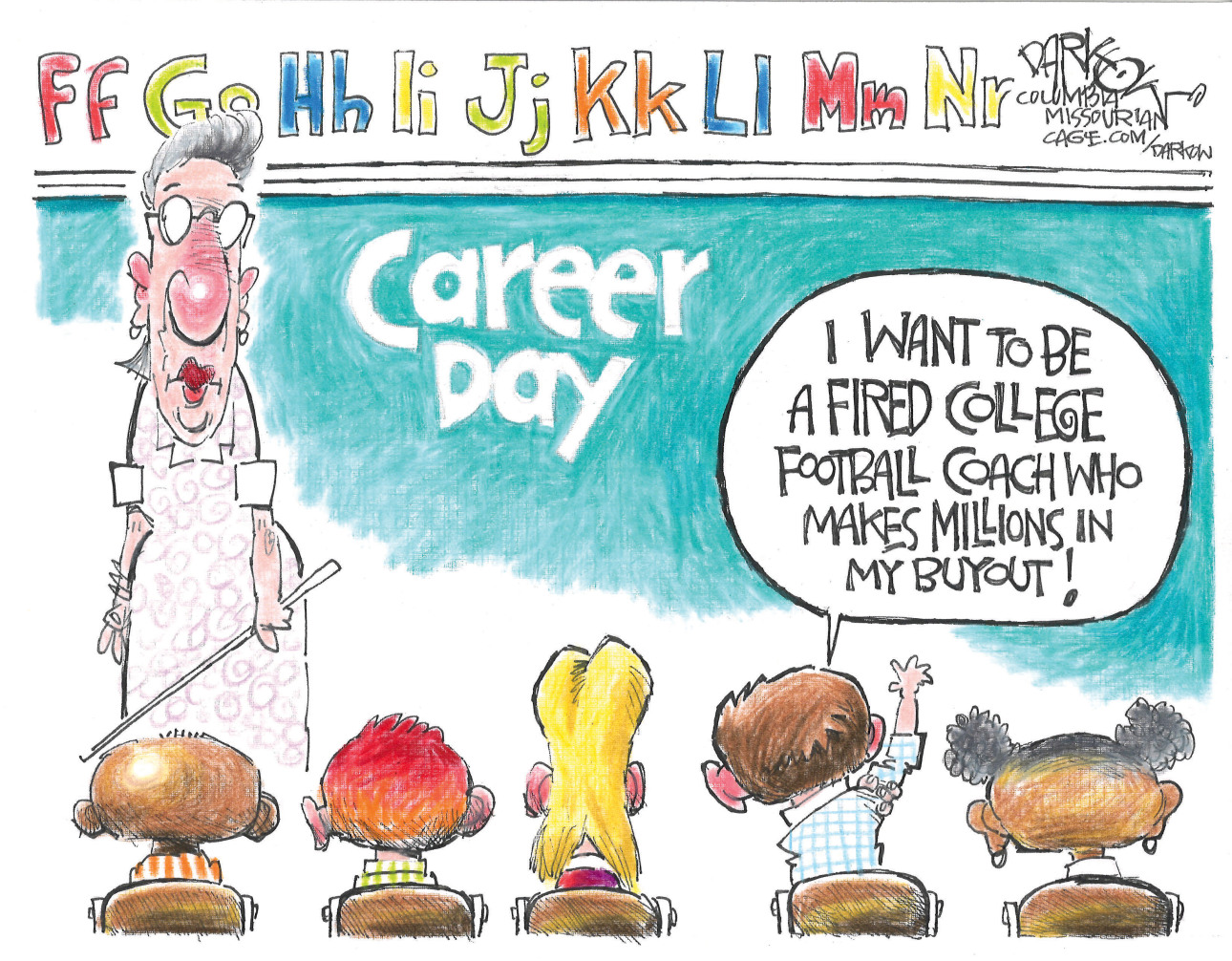 This cartoon takes place in a classroom during career day. A little boy raises his hand and says, &amp;ldquo;I want to be a fired college coach who makes millions in my buyout!&amp;rdquo;