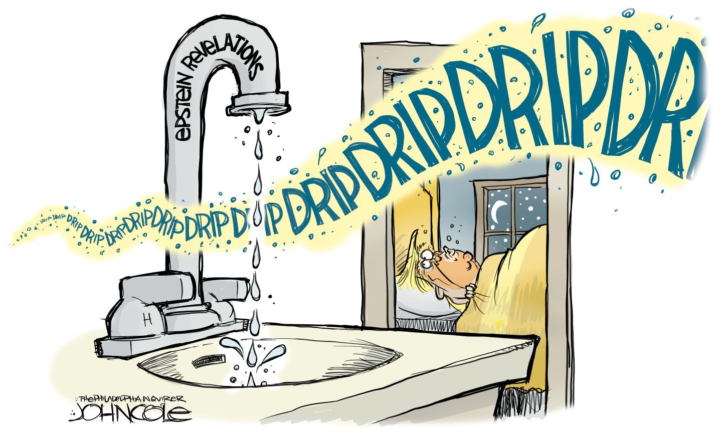 
                                This Donald Trump cartoon depicts him wide-eyed in bed, unable to sleep. The rest of the image is dominated by a faucet labeled “Epstein Revelations” that is dripping water as a string of words spells out “DRIP DRIP DRIP DRIP DRIP.”
                            