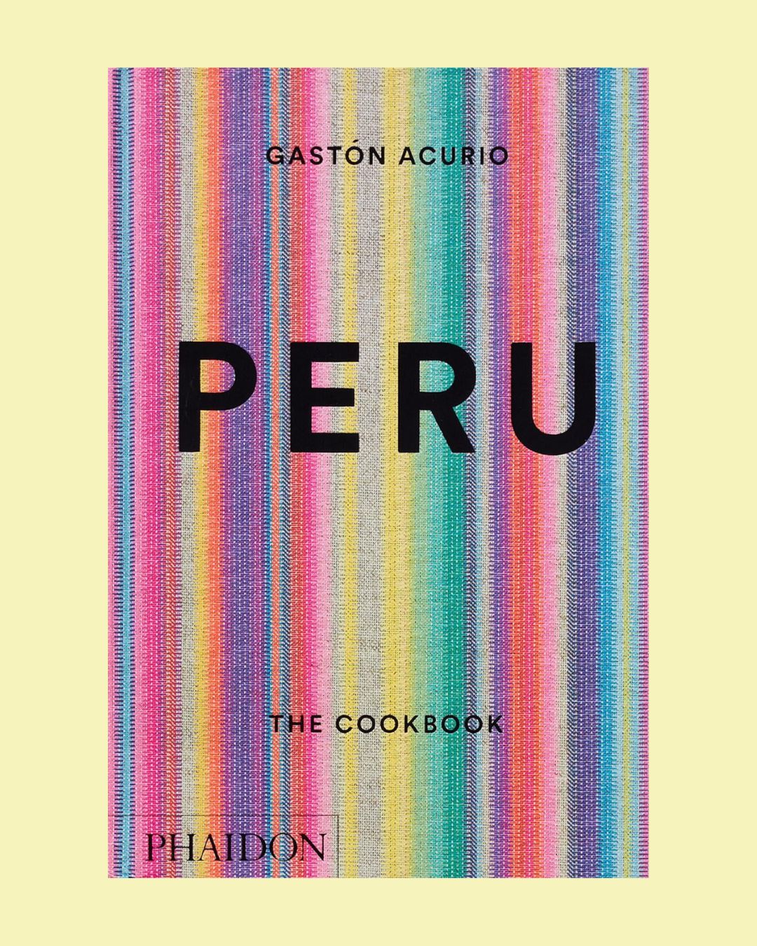 Peru: the Cookbook against pale yellow background.