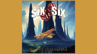 Six By Six - Beyond Shadowland