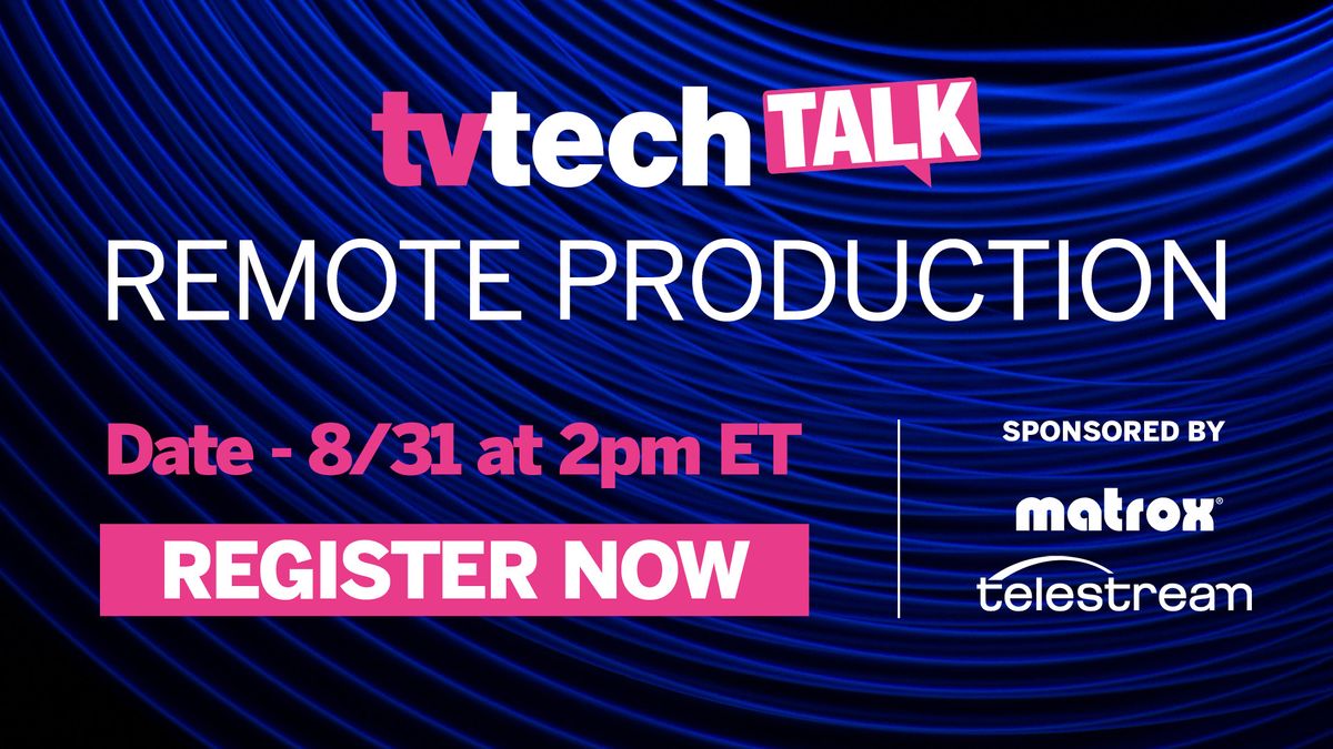 Register for our Latest TV Tech Talk on Remote Production