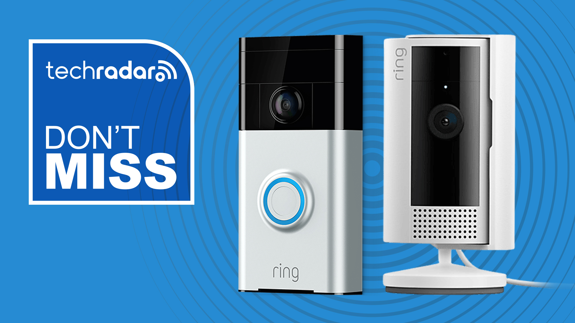 Ring video doorbell and camera on blue background with white text reading &#039;TechRadar don&#039;t miss&#039;