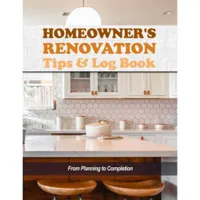 Homeowner's Renovation Tips & Log Book: From Planning to Completion | $15.99 at Amazon