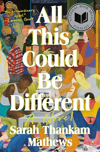 All This Could Be Different: a Novel