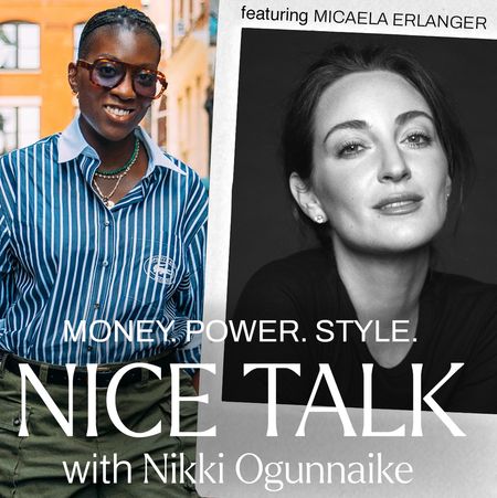 A photo of Nikki Ogunnaike with an inset photo of Micaela Erlanger and text reading Money. Power. Style. Nice Talk with Nikki Ogunnaike