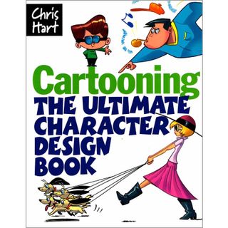 Cartooning: The Ultimate Character Design Book front cover
