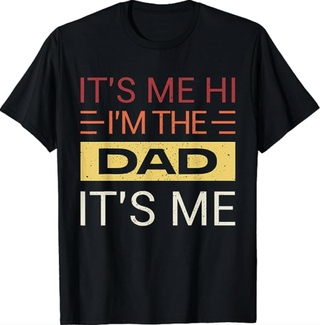 It's Me Hi I'm The Dad It's Me Men's T-Shirt