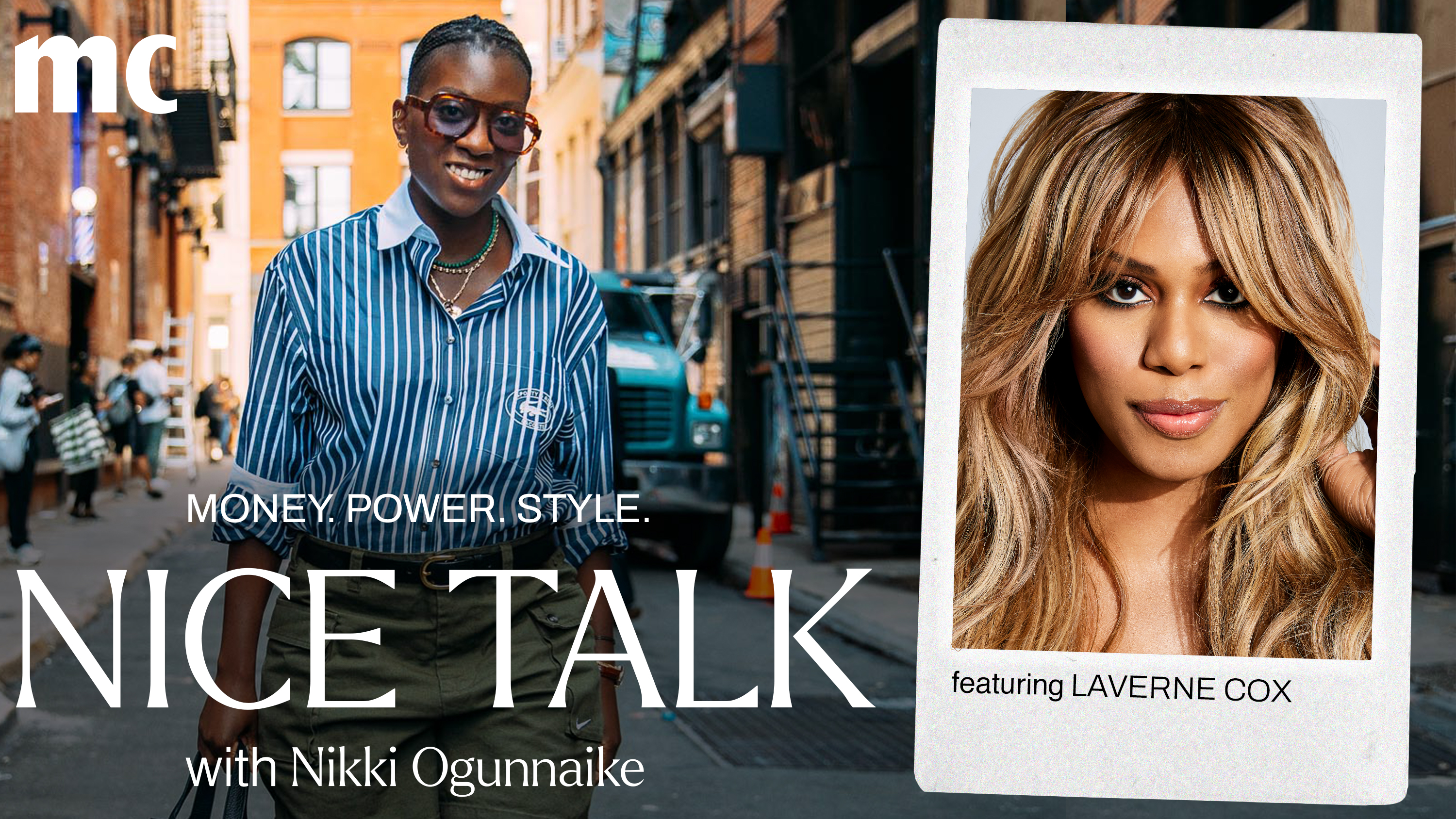 A photo of Nikki Ogunnaike with an inset photo of Laverne Cox and text reading Money. Power. Style. Nice Talk with Nikki Ogunnaike